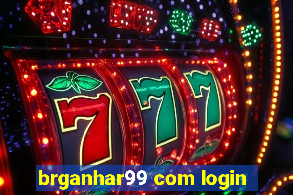 brganhar99 com login